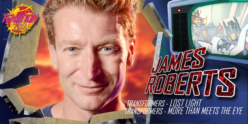 Transformers News: Writer James Roberts to Attend TFNation 2018, plus Pricing Updates