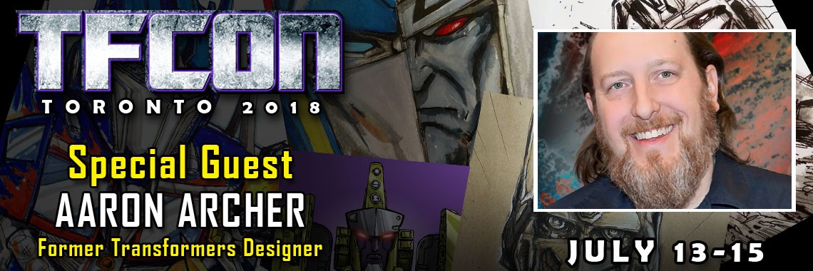 Transformers News: TFcon Toronto 2018 Guest Update - Aaron Archer