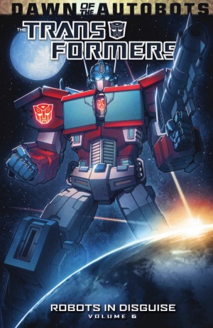 Transformers News: IDW Transformers: Robots in Disguise TPB Volume 6 Preview