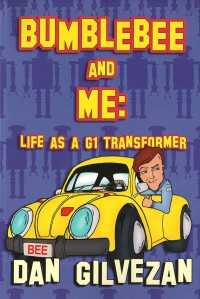 Transformers News: Dan Gilvezan Bumblebee & Me: Life as a G1 Transformer, on Amazon.com. Get it  Autographed at Botcon!