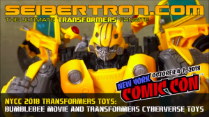 Transformers News: Video of Transformers Cyberverse and the Bumblebee Movie Toys from #NYCC 2018 #JoinTheBuzz