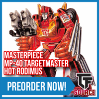 Transformers News: TFsource News! Sizzling Summer Sale Begins! MP-40 Hot Rodimus, MP-22, MP-36, Takara Legends & More!