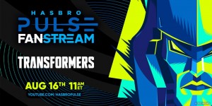 Transformers News: Transformers Fanstream Event  on August 16