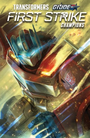 Transformers News: Full Preview of IDW Hasbro Universe First Strike Champions TPB