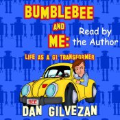 Transformers News: Dan Gilvezan's "Bumblebee & Me: Life as a G1 Transformer" Now Available in Audiobook Format