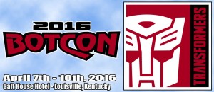 Botcon 2016 in Louisville, Kentucky April 7 - 10, 2016