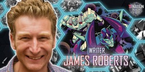 Transformers News: IDW Writer James Roberts to Attend TFNation 2017