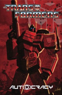 Transformers News: Transformers: Autocracy TPB - Interview with Flint Dille & Chris Metzen