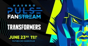 Transformers News: Transformers Pulse Fanstream Event June 23rd and Target Reveal for Collabs June 24th