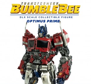 Transformers News: Ages Three and Up: ThreeA Bumblebee Movie Optimus Prime DLX, Gigapower figures and more!