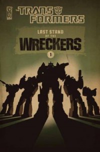 Transformers News: Review of Transformers: Last Stand of the Wreckers #1