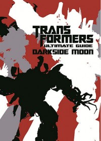 Transformers: Darkside Moon - Ultimate Guide