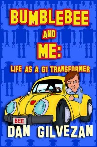 Transformers News: Dan Gilvezan "Bumblebee and Me: Life as a G1 Transformer" Reading and Signing