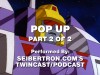 Seibertron.com Twincast/Podcast #67: Pop Up (Part 2 of 2)