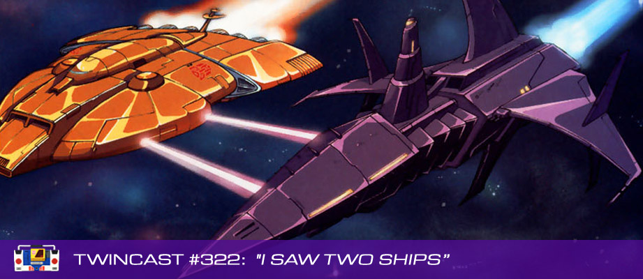 Twincast / Podcast Episode #322 "I Saw Two Ships"
