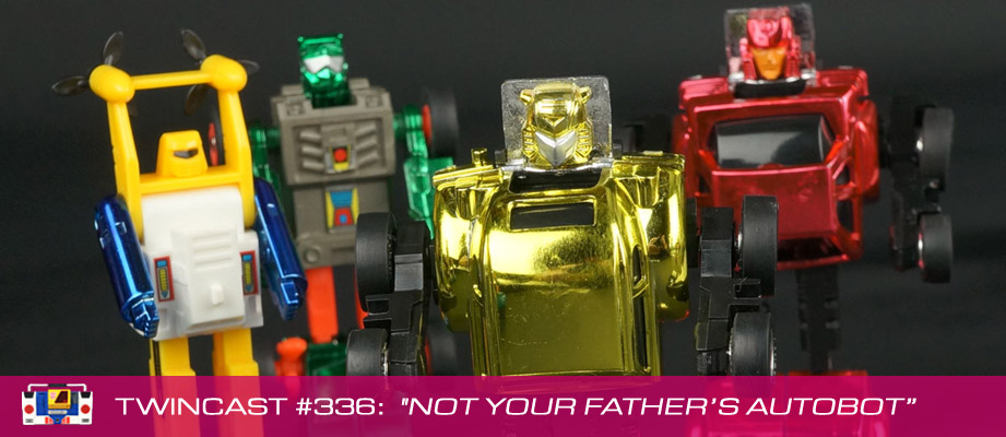 Twincast / Podcast Episode #336 "Not Your Father's Autobot"
