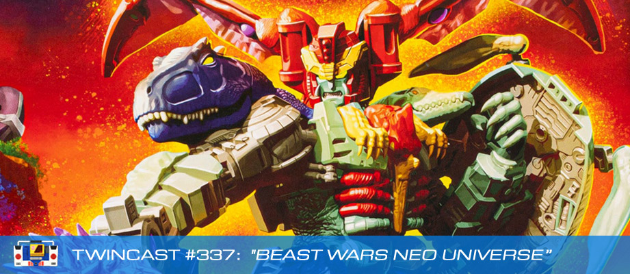 Twincast / Podcast Episode #337 "Beast Wars Neo Universe"