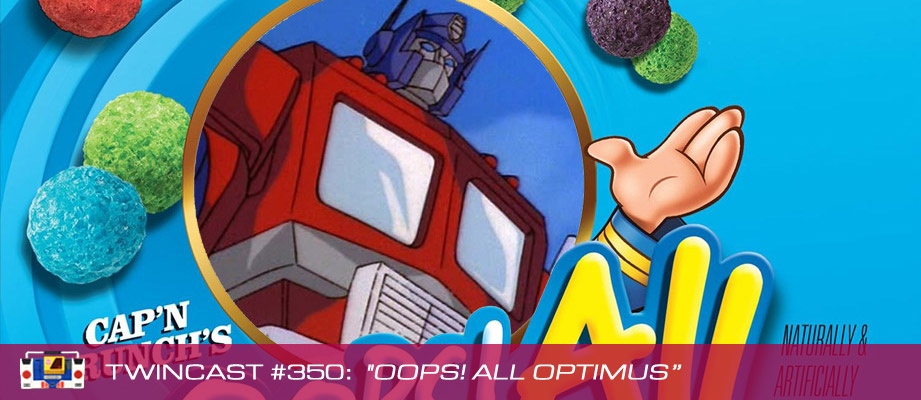 Twincast / Podcast Episode #350 "Oops! All Optimus"