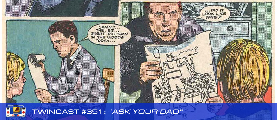 Twincast / Podcast Episode #351 "Ask Your Dad"